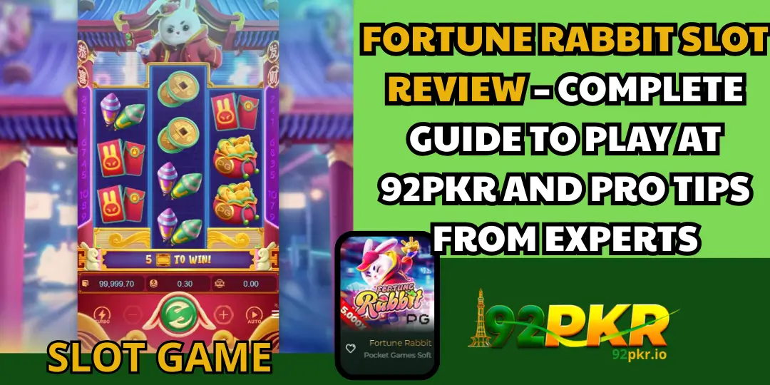 Fortune Rabbit Slot Review – Complete Guide to Play at 92PKR and Pro Tips from Experts 2 Fortune Rabbit Slot 92pkr